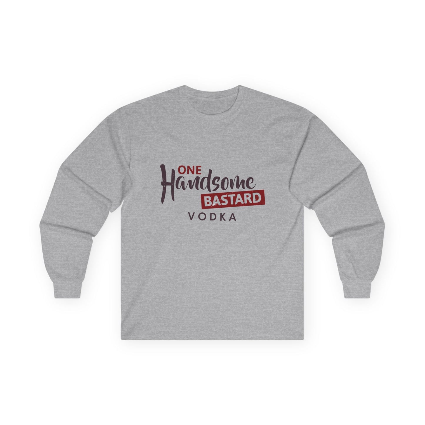 One Handsome Bastard Vodka Unisex Ultra Cotton Long Sleeve Tee