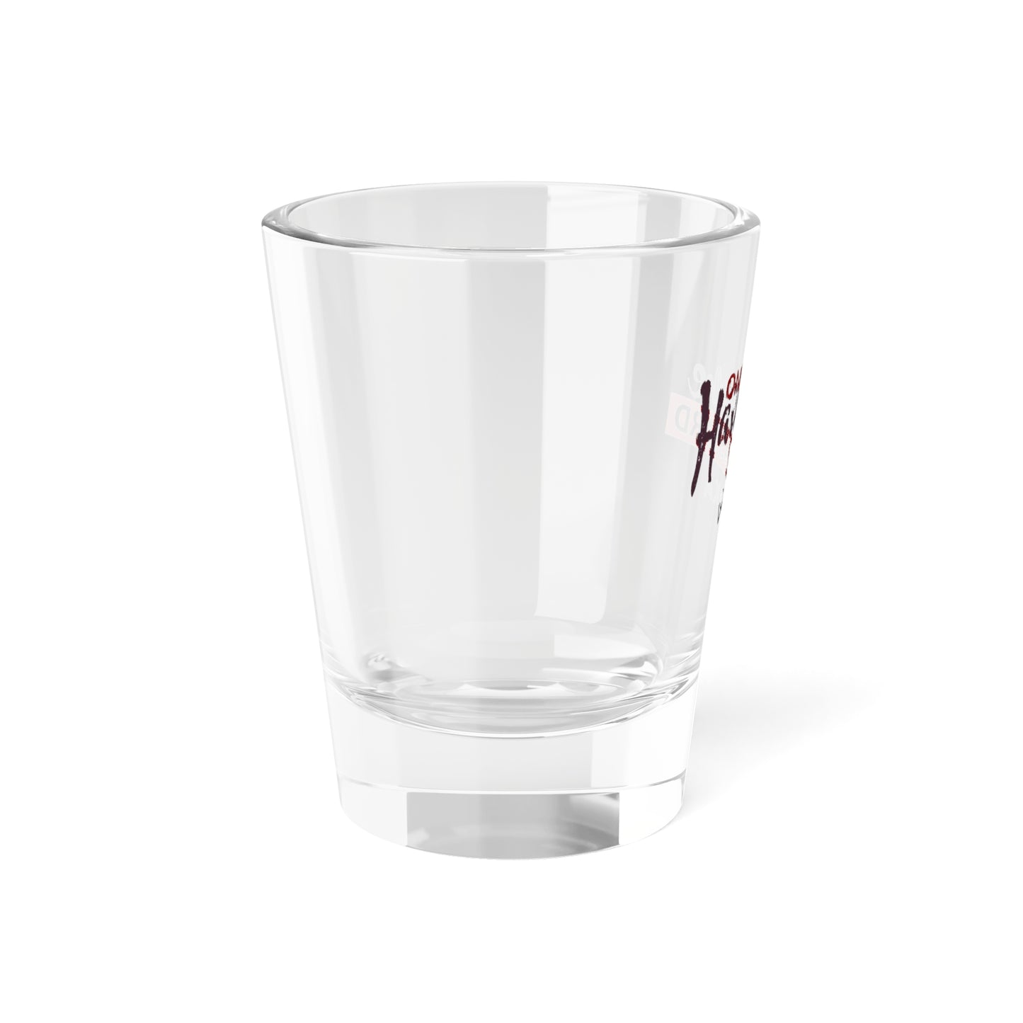 One Handsome Bastard Shot Glass, 1.5oz