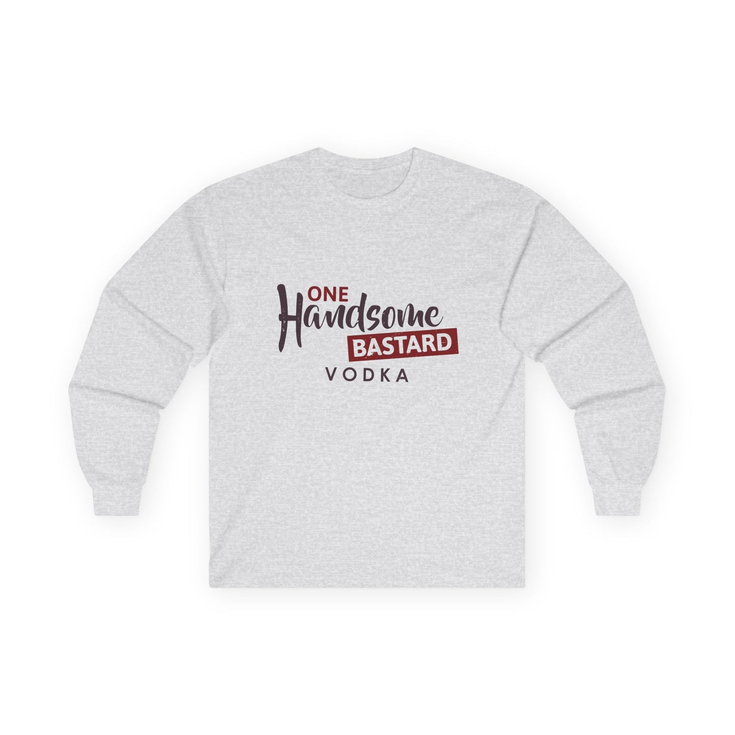 One Handsome Bastard Vodka Unisex Ultra Cotton Long Sleeve Tee