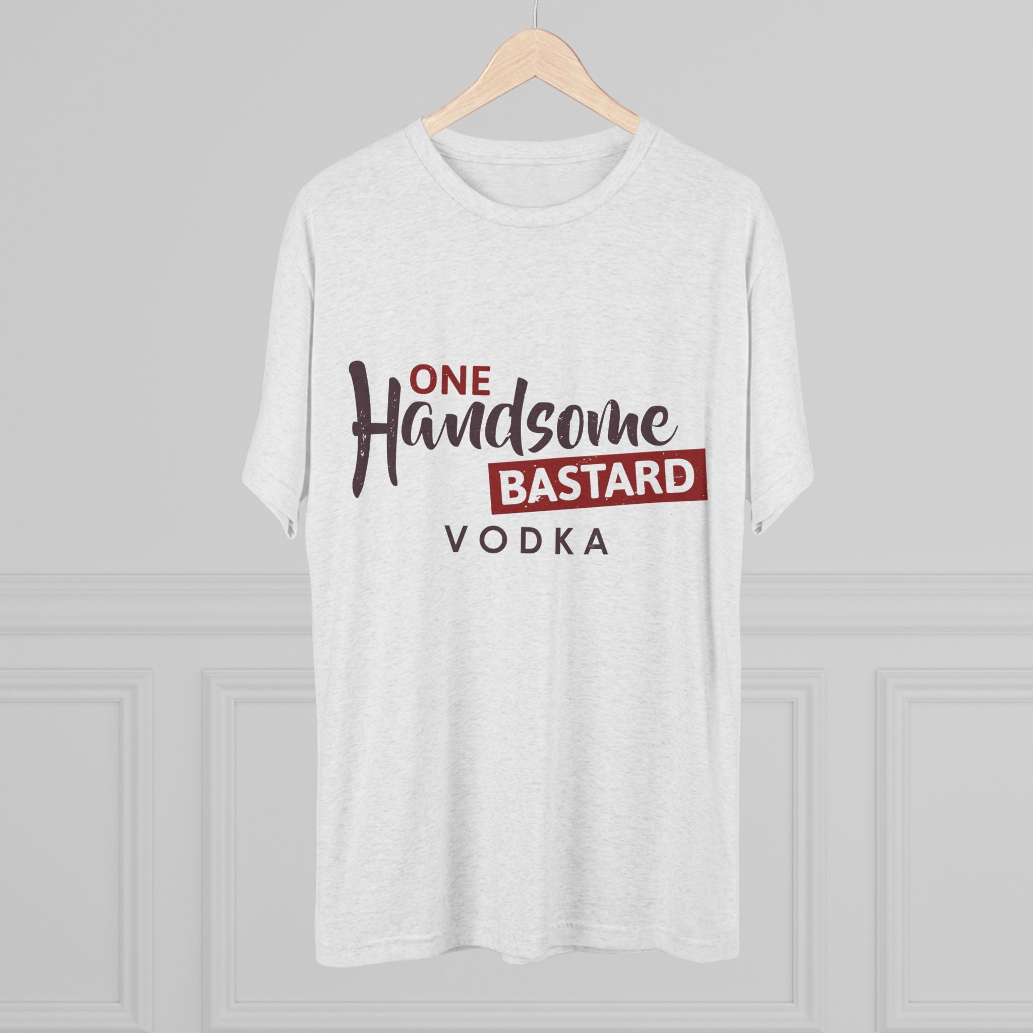 One Handsome Bastard Vodka Unisex Tri-Blend Crew Tee-14