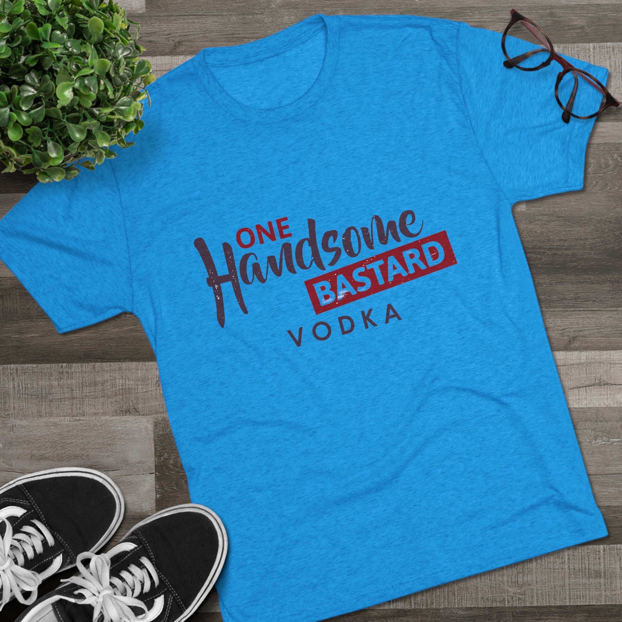 One Handsome Bastard Vodka Unisex Tri-Blend Crew Tee-16