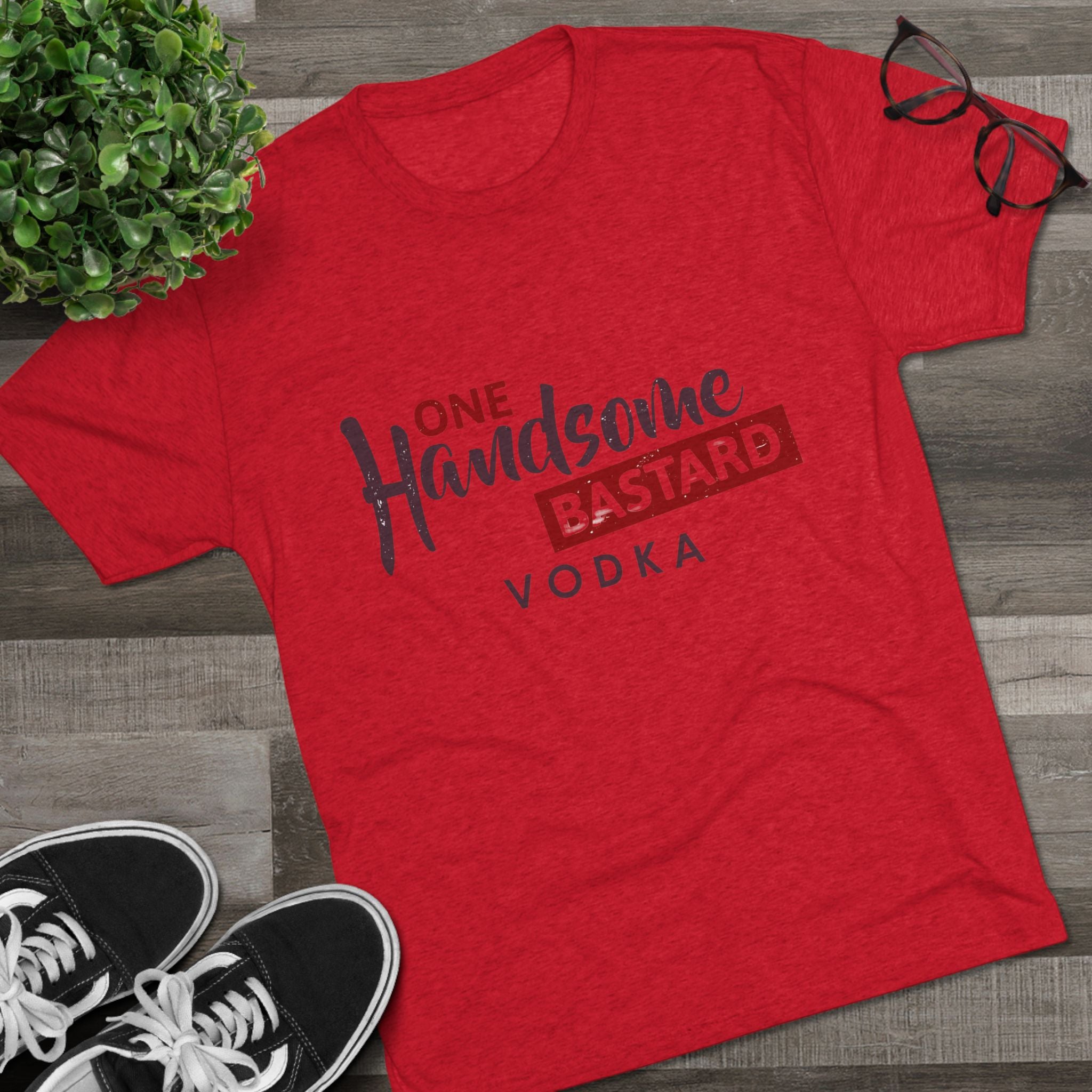 One Handsome Bastard Vodka Unisex Tri-Blend Crew Tee-25