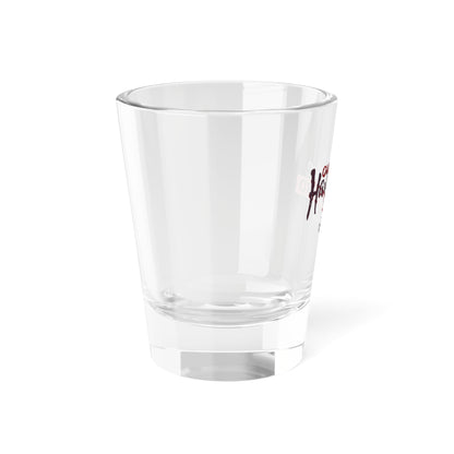 One Handsome Bastard Shot Glass, 1.5oz