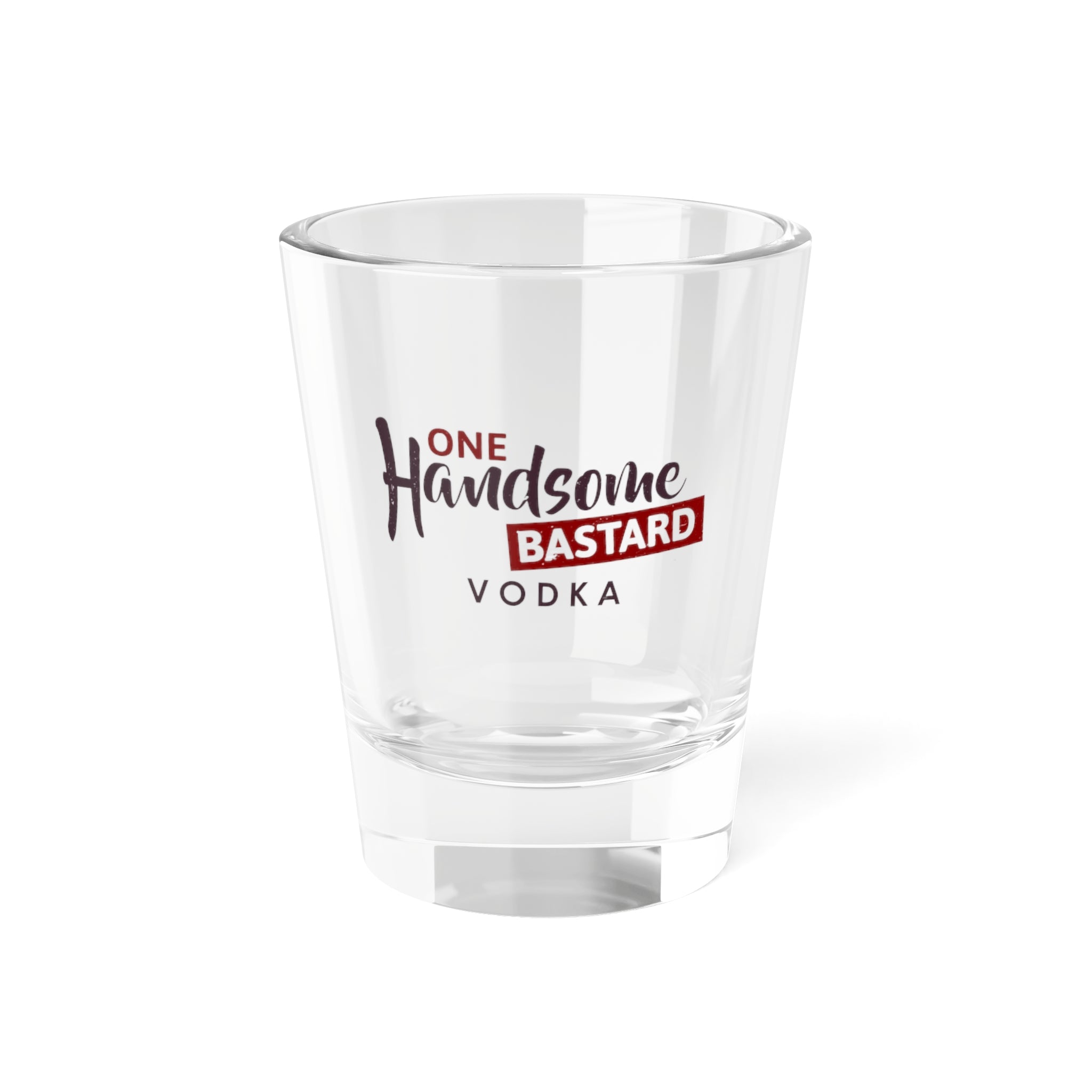 One Handsome Bastard Shot Glass, 1.5oz-3