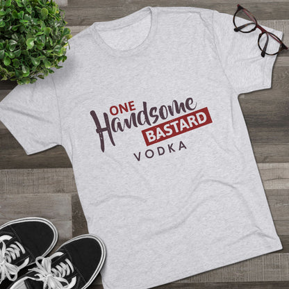 One Handsome Bastard Vodka Unisex Tri-Blend Crew Tee