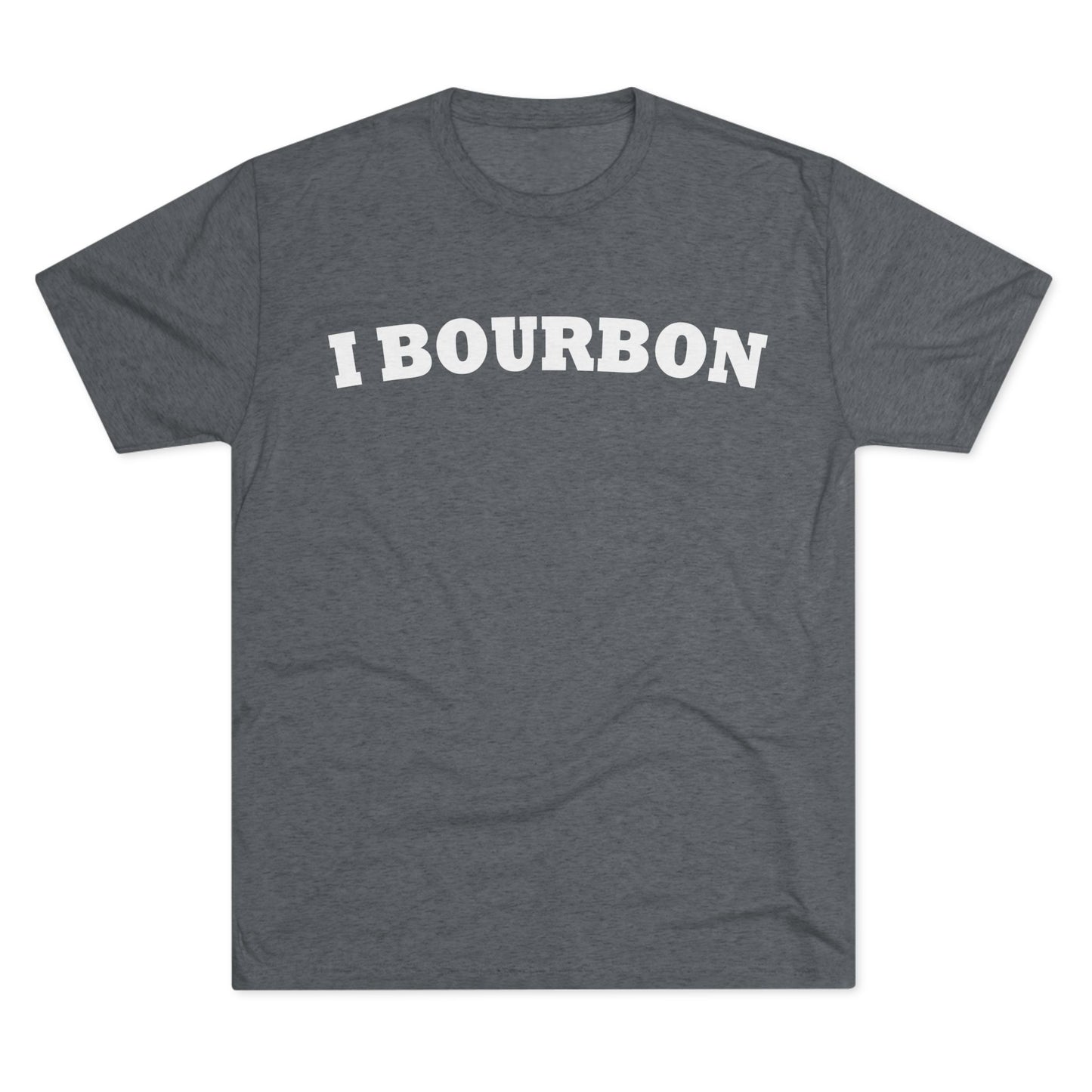 I Bourbon Unisex Tri-Blend Crew Tee