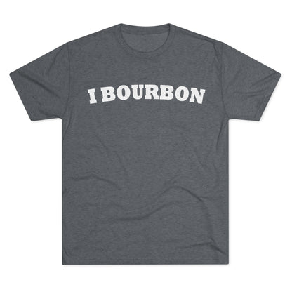 I Bourbon Unisex Tri-Blend Crew Tee