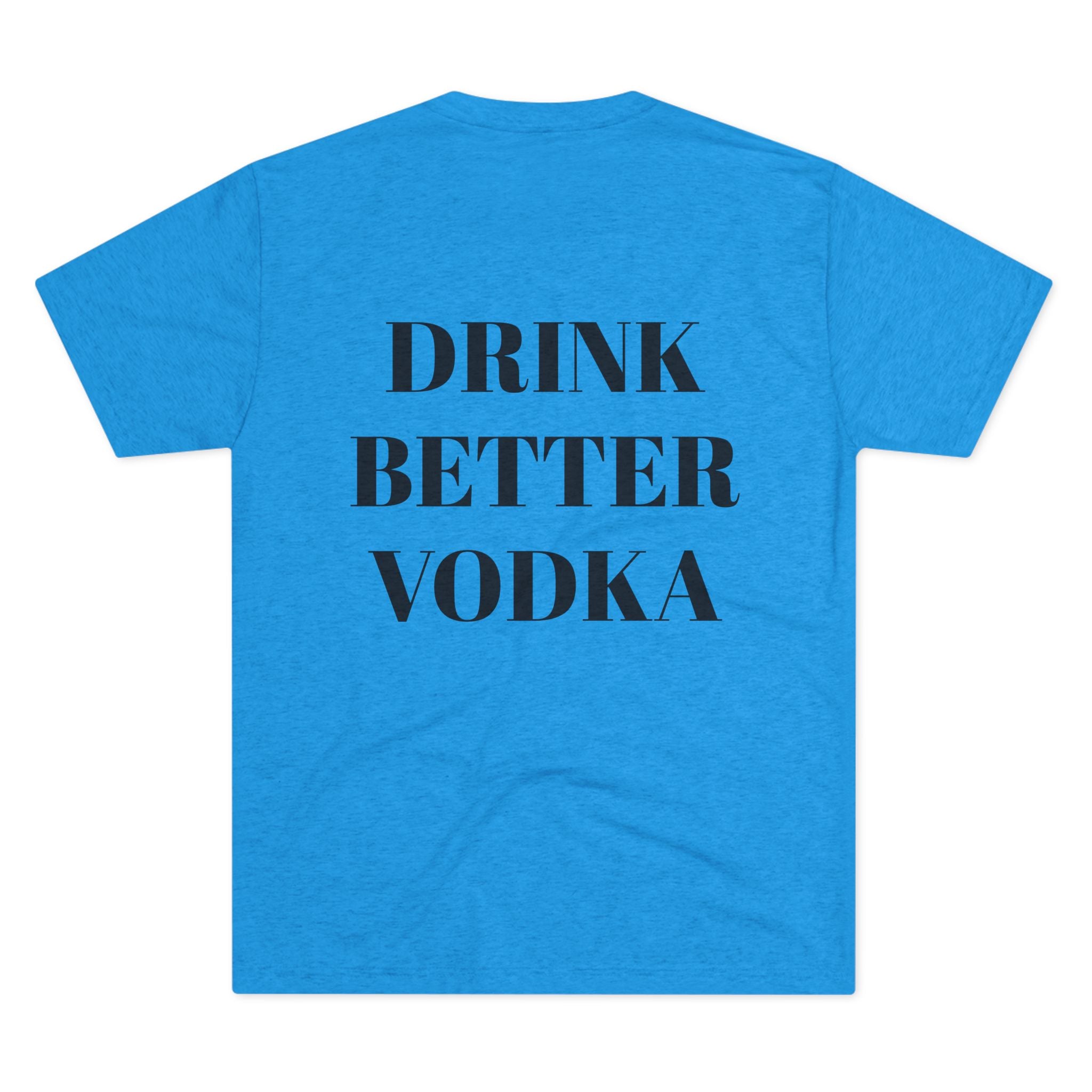 One Handsome Bastard Vodka Unisex Tri-Blend Crew Tee-15