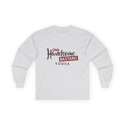 One Handsome Bastard Vodka Unisex Ultra Cotton Long Sleeve Tee