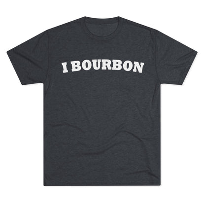 I Bourbon Unisex Tri-Blend Crew Tee