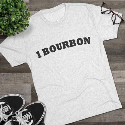 I Bourbon Unisex Tri-Blend Crew Tee